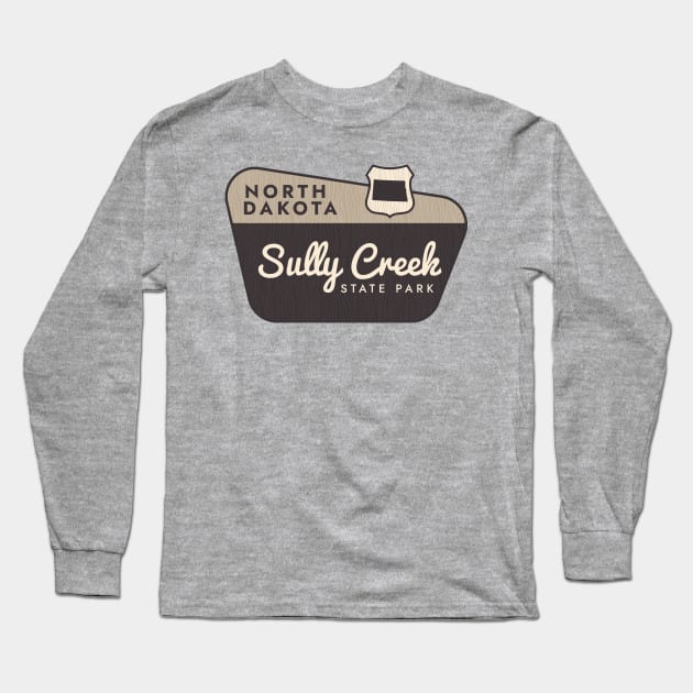 Sully Creek State Park North Dakota Welcome Sign Long Sleeve T-Shirt by Go With Tammy